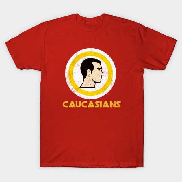 Caucasians T-Shirt by Funny sayings